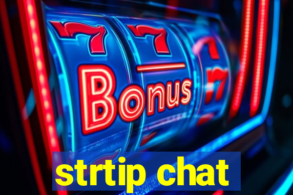 strtip chat